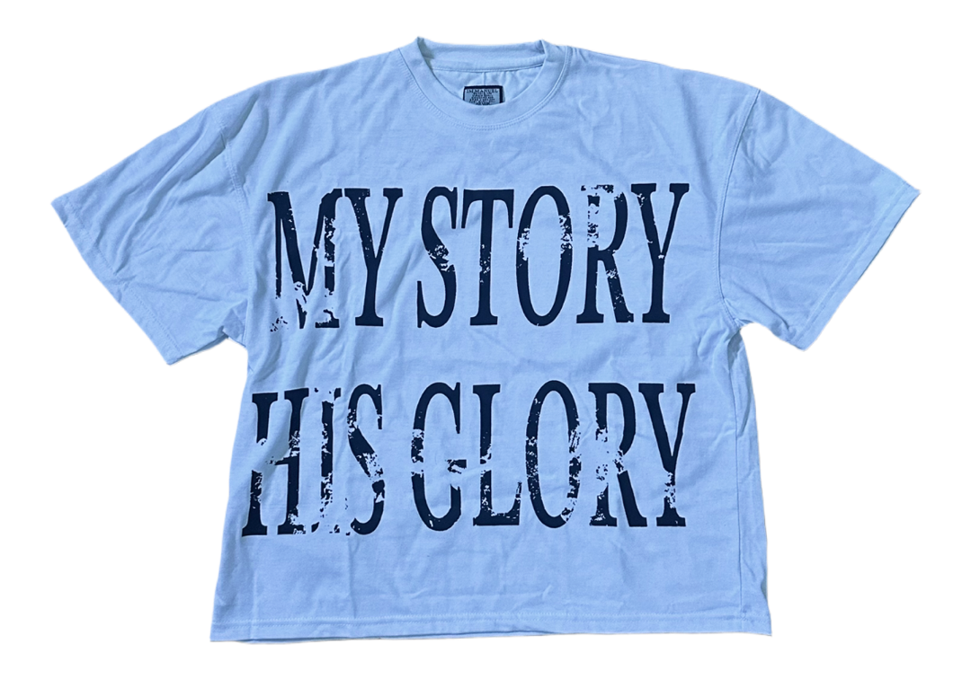 MY STORY , HIS GLORY TEE